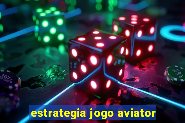 estrategia jogo aviator