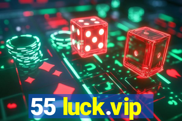 55 luck.vip