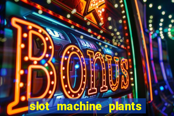 slot machine plants vs zombies