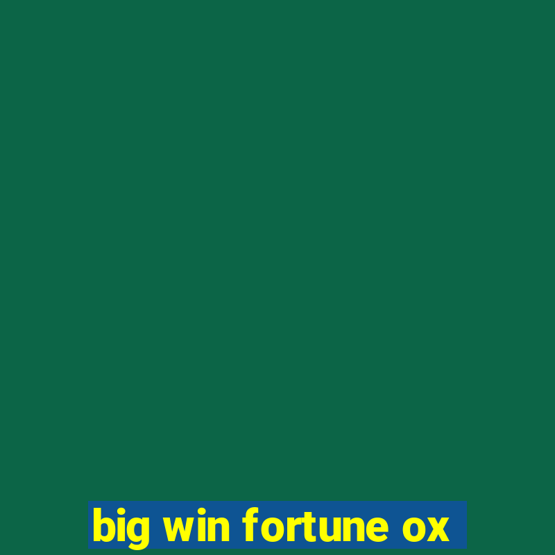 big win fortune ox