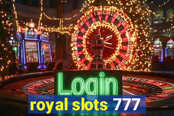 royal slots 777