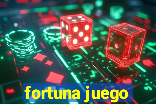 fortuna juego