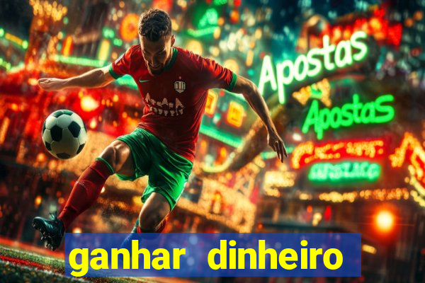 ganhar dinheiro jogando grátis