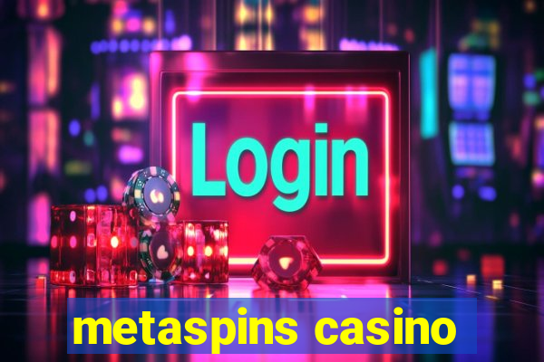 metaspins casino