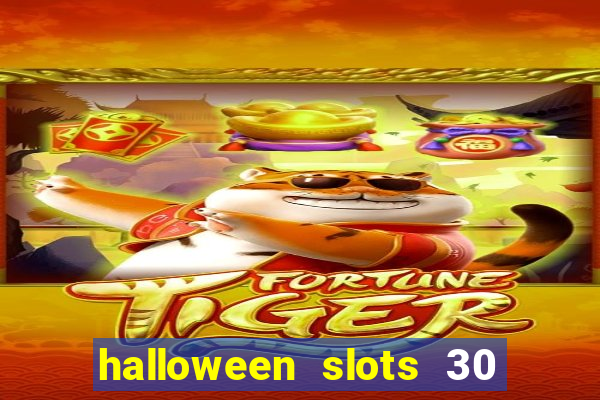 halloween slots 30 linhas multi jogos