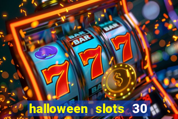 halloween slots 30 linhas multi jogos