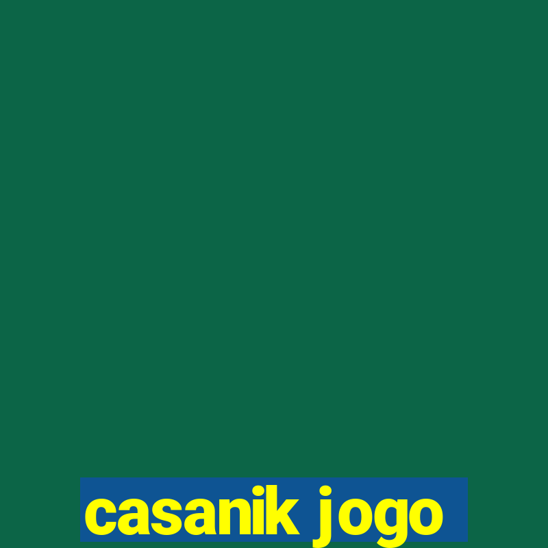 casanik jogo