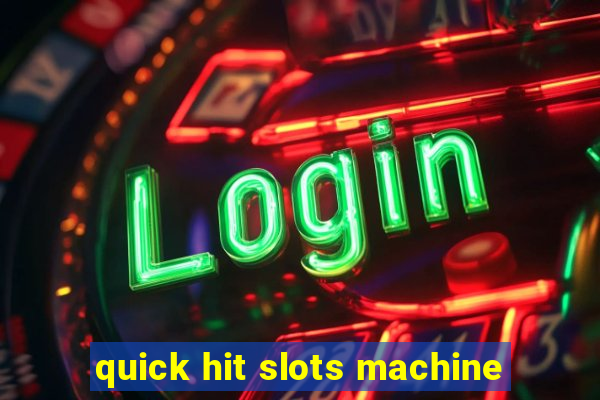 quick hit slots machine