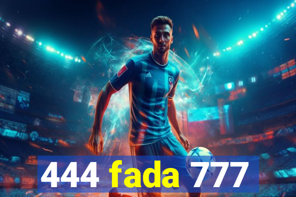 444 fada 777