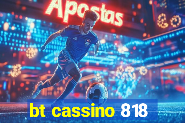 bt cassino 818