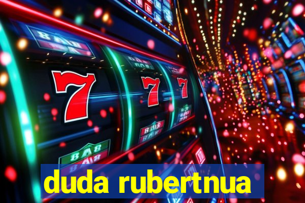 duda rubertnua