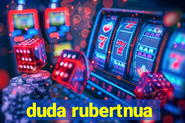 duda rubertnua