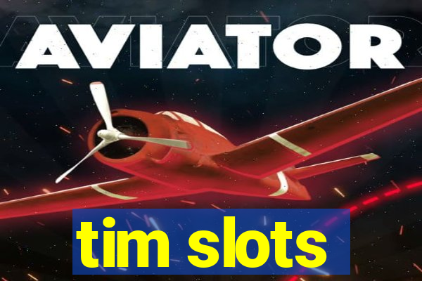 tim slots