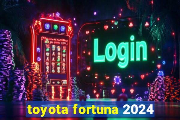 toyota fortuna 2024