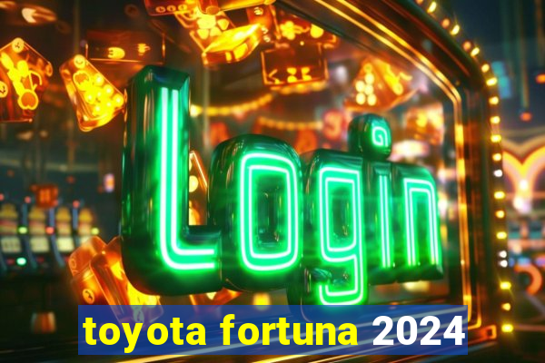 toyota fortuna 2024