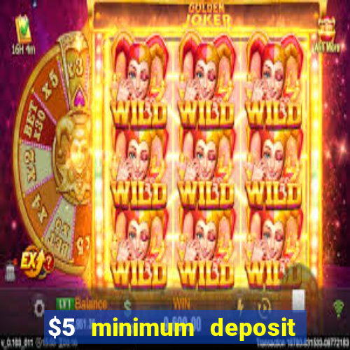 $5 minimum deposit casinos australia