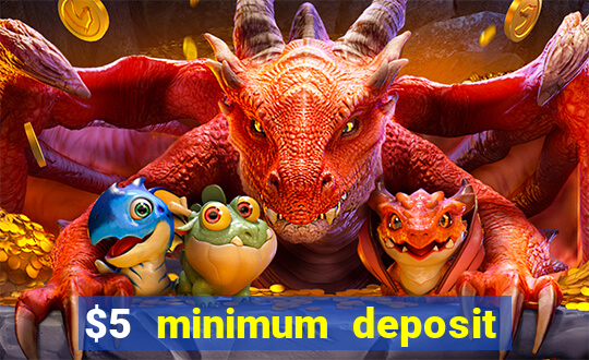 $5 minimum deposit casinos australia