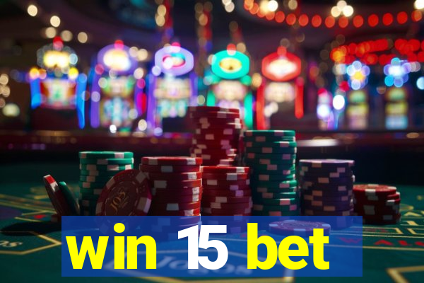 win 15 bet