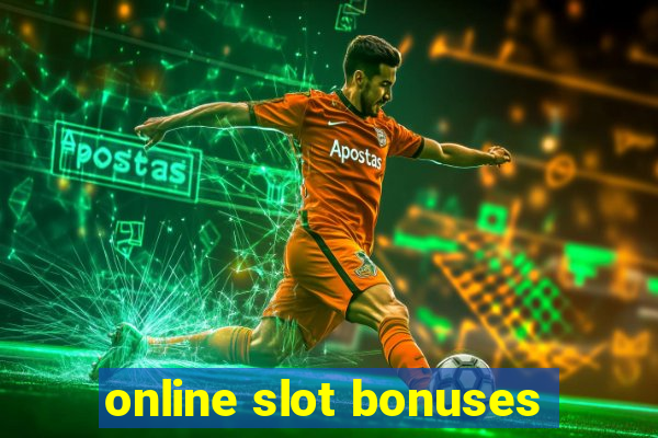 online slot bonuses