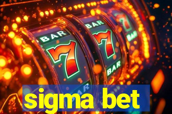 sigma bet