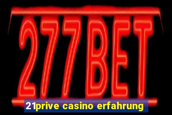 21prive casino erfahrung