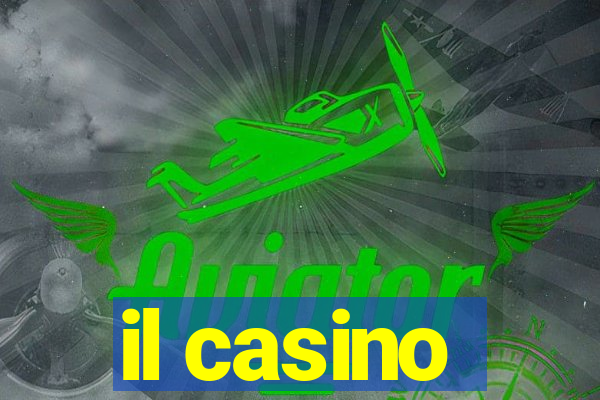 il casino