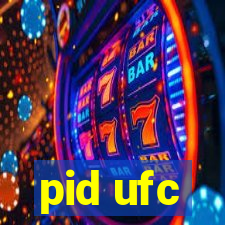 pid ufc