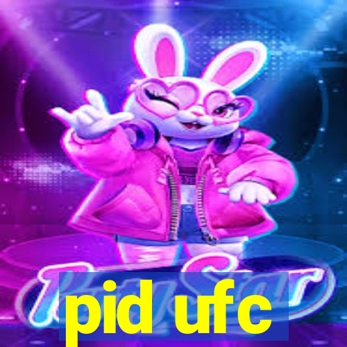 pid ufc