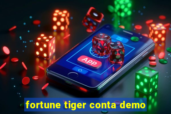 fortune tiger conta demo