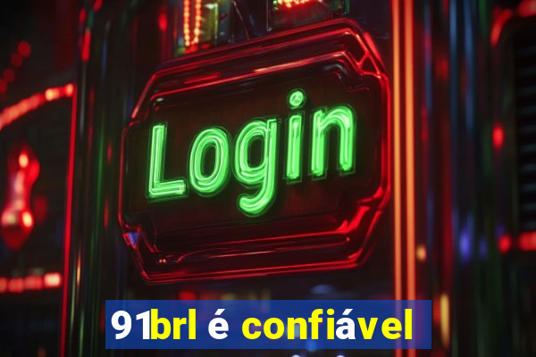 91brl é confiável