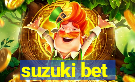 suzuki bet