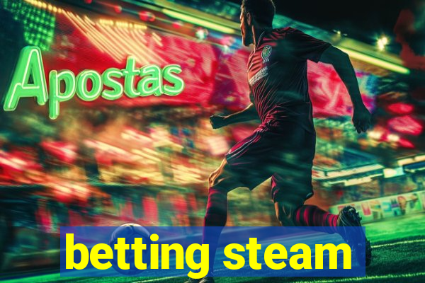 betting steam