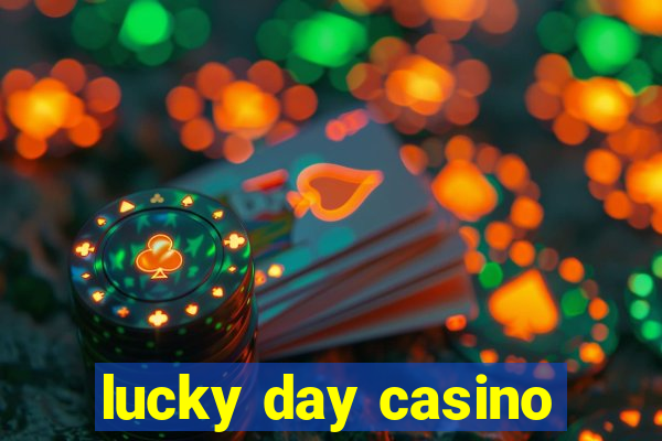 lucky day casino