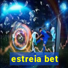 estreia bet