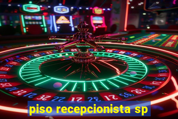 piso recepcionista sp