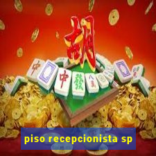 piso recepcionista sp