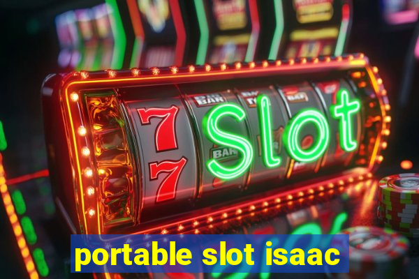 portable slot isaac