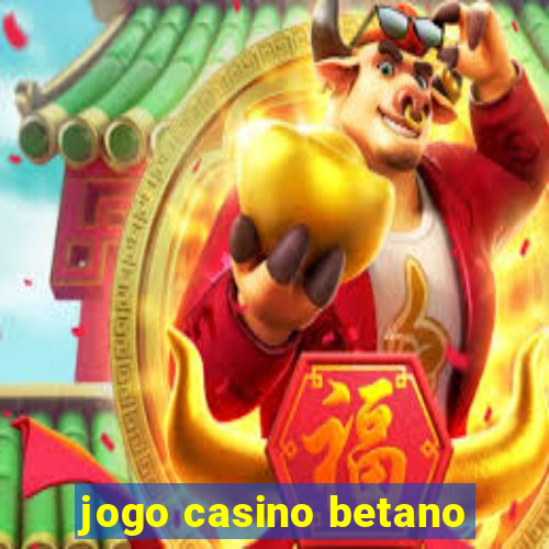 jogo casino betano