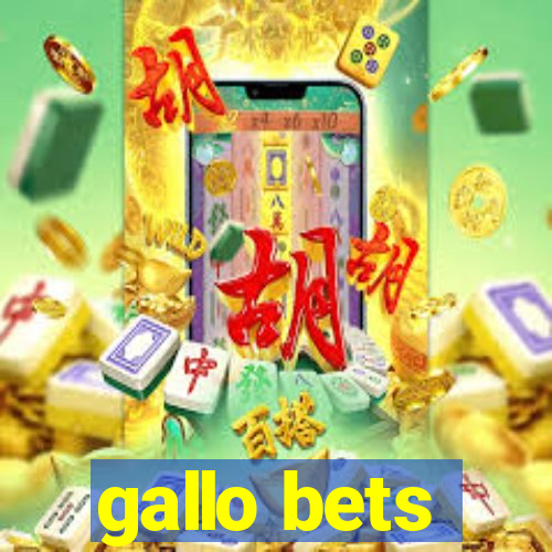 gallo bets