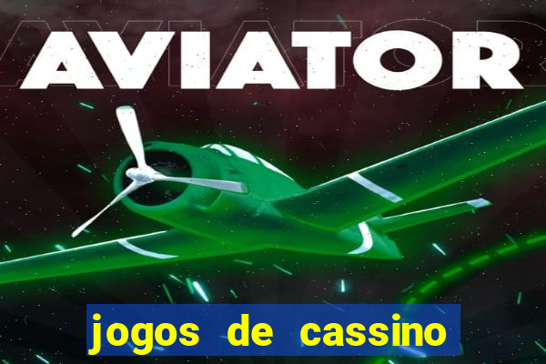 jogos de cassino que dao dinheiro