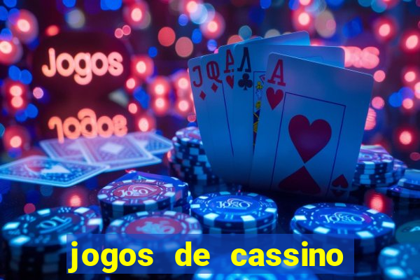 jogos de cassino que dao dinheiro