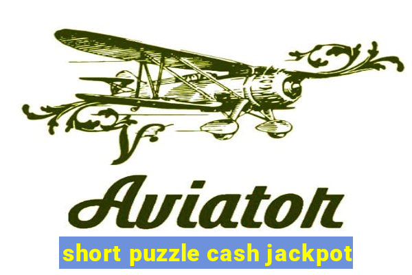 short puzzle cash jackpot