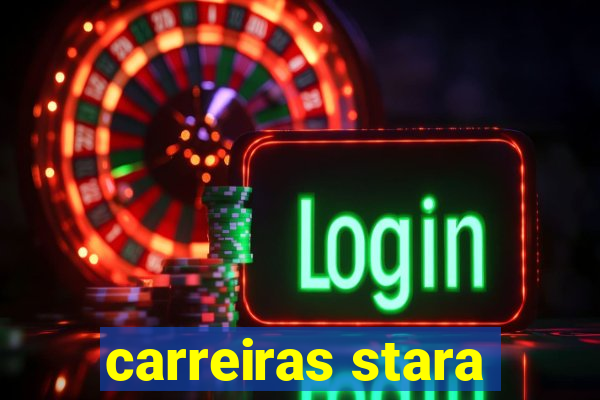 carreiras stara