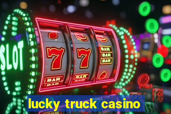 lucky truck casino