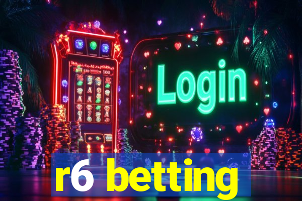 r6 betting