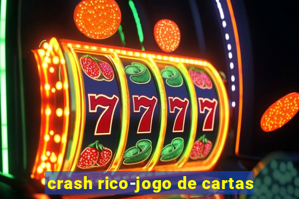 crash rico-jogo de cartas