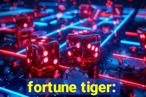 fortune tiger: