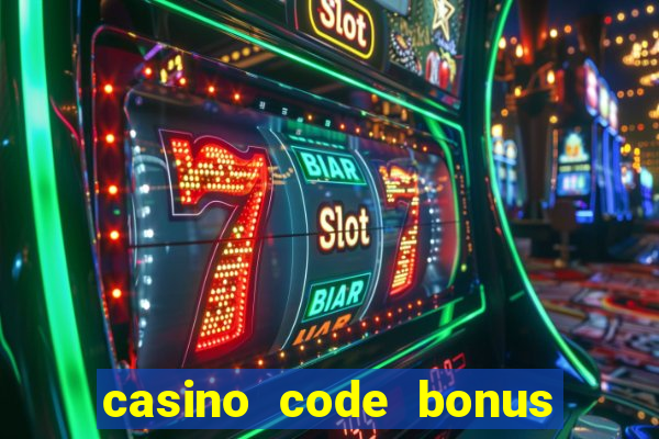 casino code bonus no deposit