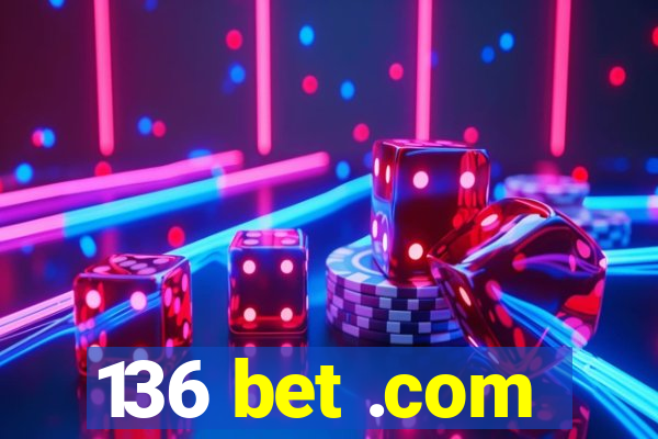 136 bet .com