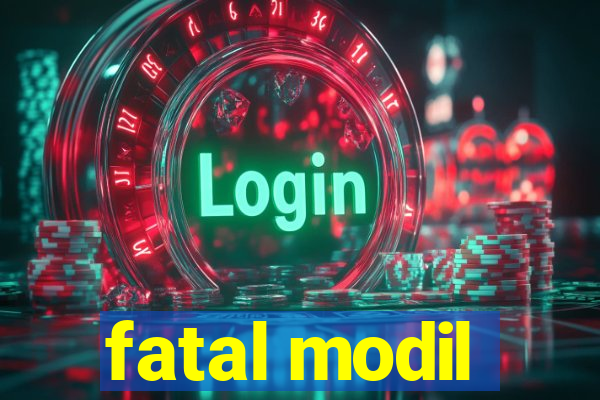 fatal modil